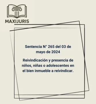 Sentencia N° 265 del 03 de mayo de 2024 - Reivindicación y presencia de niños, niñas o adolescentes en el bien inmueble a reivindicar