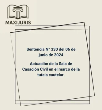 Sentencia N° 330 del 06 de junio de 2024 - Actuación de la Sala de Casación Civil en el marco de la tutela cautelar