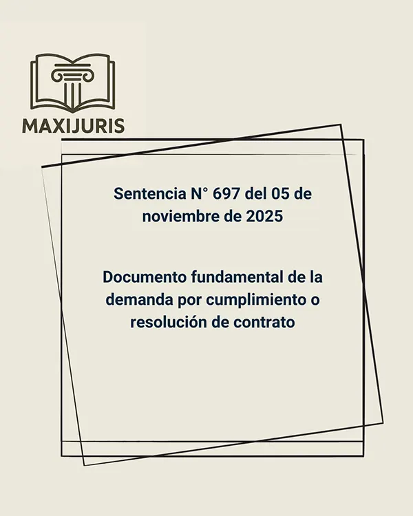 Sentencia N° 697 del 05 de noviembre de 2025 - Documento fundamental de la demanda por cumplimiento o resolución de contrato