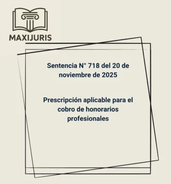 Sentencia N° 718 del 20 de noviembre de 2025 - Prescripción aplicable para el cobro de honorarios profesionales