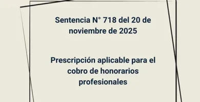 Sentencia N° 718 del 20 de noviembre de 2025 - Prescripción aplicable para el cobro de honorarios profesionales