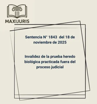 Sentencia N° 1843 del 18 de noviembre de 2025 - Invalidez de la prueba heredo biológica practicada fuera del proceso judicial