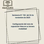 Sentencia N° 728 del 24 de noviembre de 2025 - Configuración del vicio de suposición falsa en su tercera modalidad