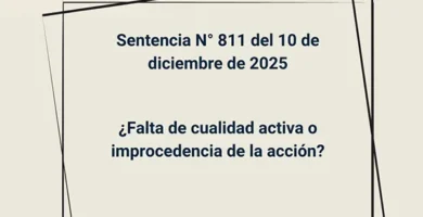 Sentencia N° 811 del 10 de diciembre de 2025 - ¿Falta de cualidad activa o improcedencia de la acción?