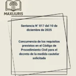 Sentencia N° 817 del 10 de diciembre de 2025 - Concurrencia de los requisitos previstos en el Código de Procedimiento Civil para el decreto de la medida cautelar solicitada