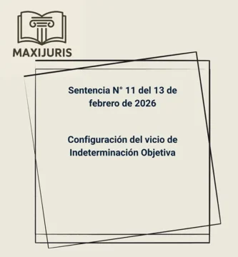 Sentencia N° 11 del 13 de febrero de 2026 - Configuración del vicio de Indeterminación Objetiva
