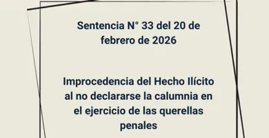 Sentencia N° 33 del 20 de febrero de 2026 - Improcedencia del Hecho Ilícito al no declararse la calumnia en el ejercicio de las querellas penales