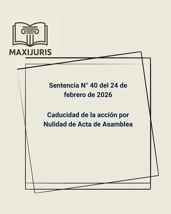 Sentencia N° 40 del 24 de febrero de 2026 - Caducidad de la acción por Nulidad de Acta de Asamblea
