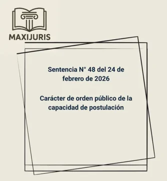 Sentencia N° 48 del 24 de febrero de 2026 - Carácter de orden público de la capacidad de postulación
