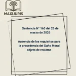 Sentencia N° 165 del 26 de marzo de 2026 - Ausencia de los requisitos para la procedencia del Daño Moral objeto de reclamo