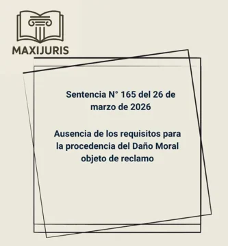 Sentencia N° 165 del 26 de marzo de 2026 - Ausencia de los requisitos para la procedencia del Daño Moral objeto de reclamo