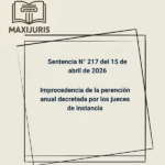 Sentencia N° 217 del 15 de abril de 2026 - Improcedencia de la perención anual decretada por los jueces de instancia