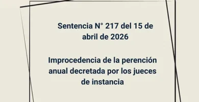 Sentencia N° 217 del 15 de abril de 2026 - Improcedencia de la perención anual decretada por los jueces de instancia