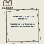 Sentencia N° 310   del 24 de abril de 2026 - Procedencia de la demanda por Rendición de Cuentas incoada