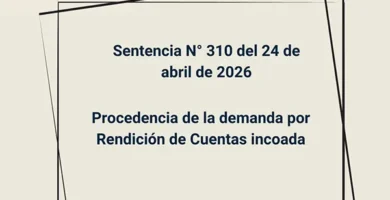 Sentencia N° 310   del 24 de abril de 2026 - Procedencia de la demanda por Rendición de Cuentas incoada
