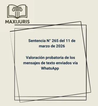 Sentencia N° 265 del 11 de marzo de 2026 - Valoración probatoria de los mensajes de texto enviados vía WhatsApp