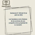 Sentencia N° 238 del 22 de abril de 2026 - Los herederos como titulares de las acciones de una compañía otrora propiedad de su causante