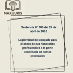 Sentencia N° 306 del 24 de abril de 2026 - Legitimidad del abogado para el cobro de sus honorarios profesionales a la parte condenada en costas procesales