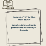 Sentencia N° 107 del 02 de marzo de 2026 - Naturaleza del procedimiento para el trámite del divorcio por desafecto