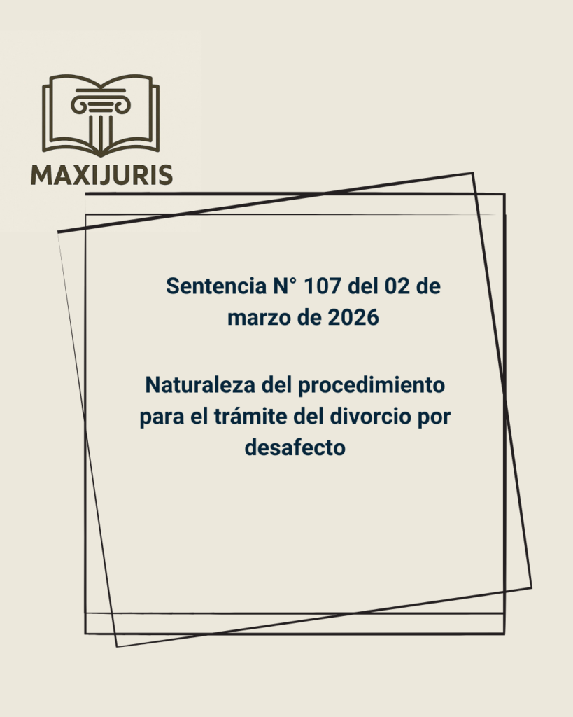 Sentencia N° 107 del 02 de marzo de 2026 - Naturaleza del procedimiento para el trámite del divorcio por desafecto