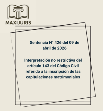 Sentencia N° 426 del 09 de abril de 2026 - Interpretación no restrictiva del artículo 143 del Código Civil referido a la inscripción de las capitulaciones matrimoniales