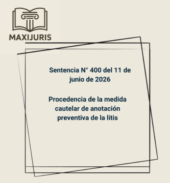 Sentencia N° 400 del 11 de junio de 2026 - Procedencia de la medida cautelar de anotación preventiva de la litis