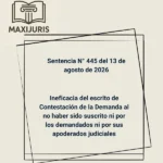 Sentencia N° 445 del 13 de agosto de 2026 - Ineficacia del escrito de Contestación de la Demanda al no haber sido suscrito ni por los demandados ni por sus apoderados judicial